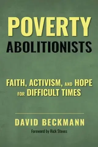 Politológia Poverty Abolitionists - David Beckmann
