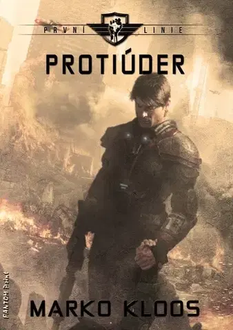 Sci-fi a fantasy První linie 6: Protiúder - Marko Kloos