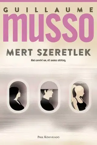 Detektívky, trilery, horory Mert szeretlek - Guillaume Musso,Éva Sárközy