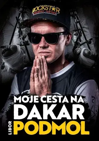 Auto, moto Moje cesta na Dakar - Libor Podmol