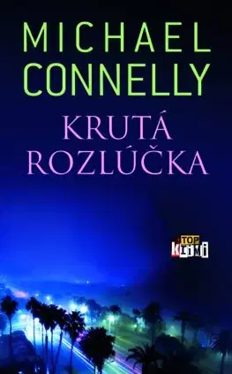 Detektívky, trilery, horory Krutá rozlúčka - Michael Connelly,Patrick Frank