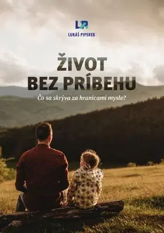 Rozvoj osobnosti Život bez príbehu - Lukáš Piperek