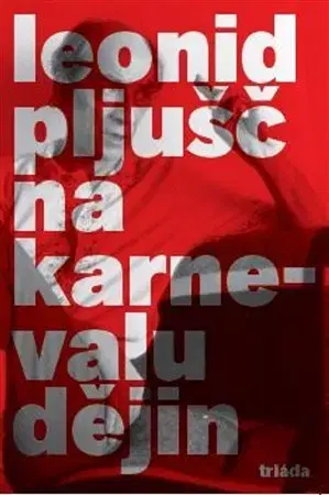 História Na karnevalu dějin - Leonid Pljušč