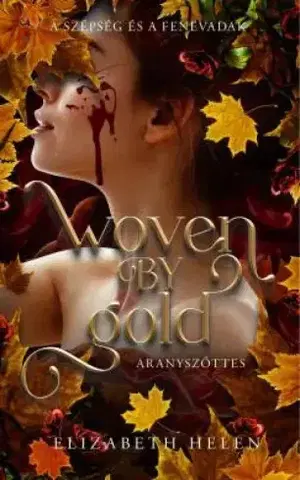 Sci-fi a fantasy Woven by Gold – Aranyszőttes - Elizabeth Helen