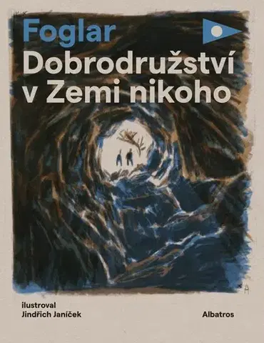 Dobrodružstvo, napätie, western Dobrodružství v Zemi nikoho - Jaroslav Foglar,Jindřich Janíček