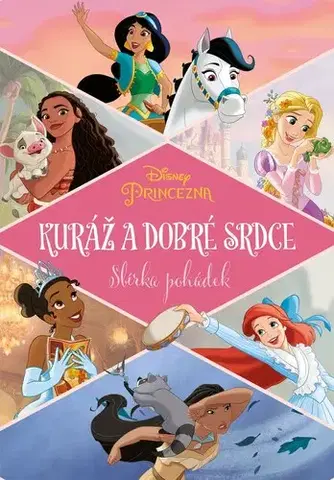 Rozprávky Princezna - Kuráž a dobré srdce - Sbírka pohádek - Kolektív autorov