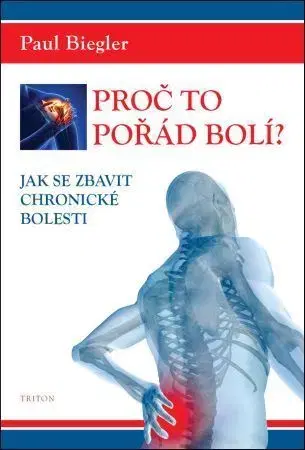Medicína - ostatné Proč to pořád bolí? - Paul Biegler