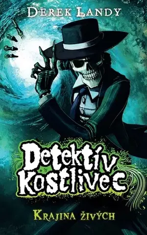 Fantasy, upíri Detektív Kostlivec - Krajina živých - Derek Landy