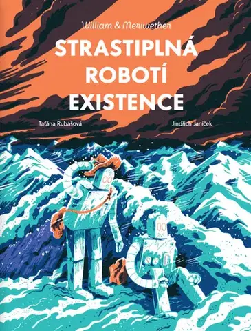 Komiksy Strastiplná robotí existence - Taťána Rubášová,Jindřich Janíček