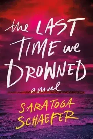 Detektívky, trilery, horory The Last Time We Drowned - Saratoga Schaefer
