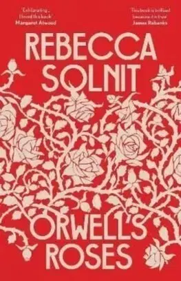 Literatúra Orwell's Roses - Rebecca Solnit