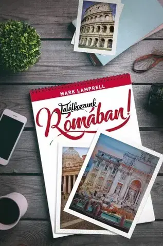 Romantická beletria Találkozzunk Rómában! - Mark Lamprell