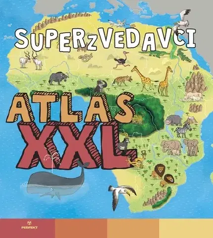 Geografia, svet Superzvedavci Atlas XXL - Kolektív autorov