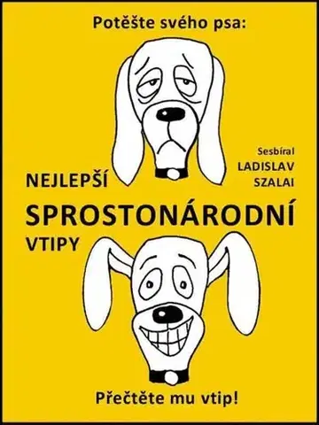 Humor a satira Nejlepší sprostonárodní vtipy - Ladislav Szalai