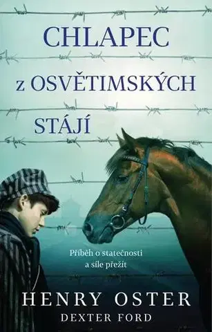 Biografie - ostatné Chlapec z osvětimských stájí - Henry Oster,Dexter Ford