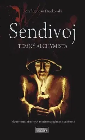 Detektívky, trilery, horory Sendivoj - Temný alchymista - Józef Bohdan Dziekoński