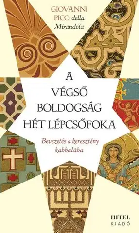 Filozofia A végső boldogság hét lépcsőfoka - Giovanni Pico della Mirandola