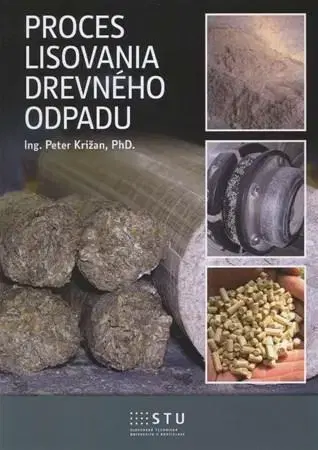 Pre vysoké školy Proces lisovania dreveného odpadu - Peter Križan