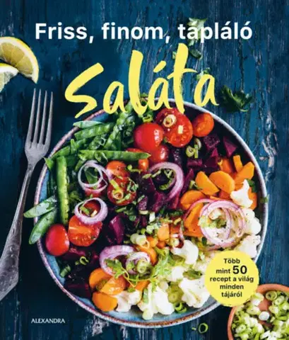 Šaláty, zelenina, ovocie Friss, finom, tápláló saláta