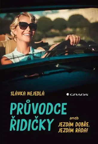 Auto, moto Průvodce řidičky - Slávka Nejedlá