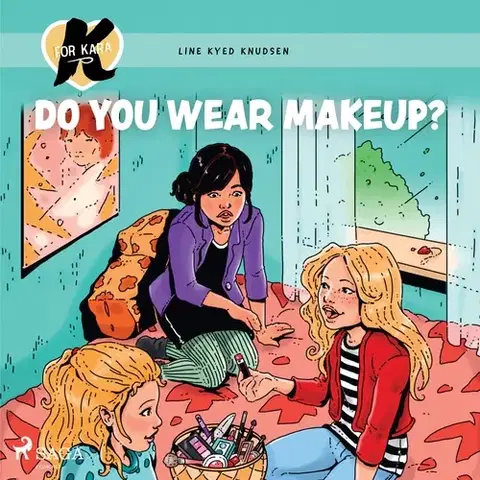 Pre deti a mládež Saga Egmont K for Kara 21 - Do You Wear Makeup? (EN)