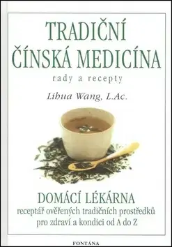 Čínska medicína Tradiční čínská medicína - rady a recepty - Libua Wang