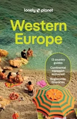 Európa Lonely Planet Western Europe - Planet Lonely,Anthony Ham,Kate Armstrong,Bonetto Cristian,Catherine Le Nevez,James March,Isabella Noble,Anna Richards,Helena Smith,Joana Taborda