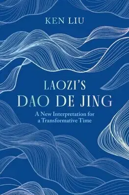 Filozofia Laozi's Dao De Jing - Ken Liu