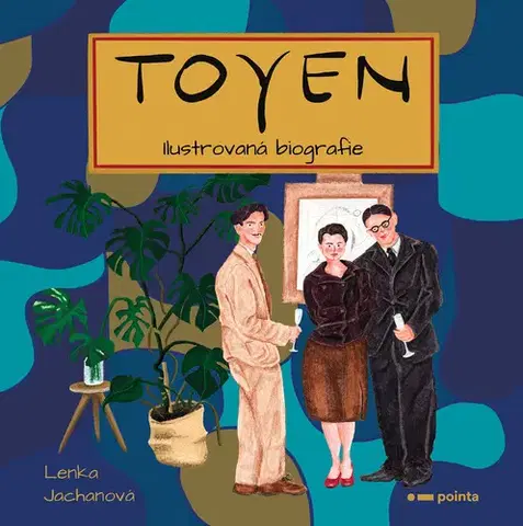 Biografie - ostatné Toyen - Ilustrovaná biografie - Lenka Jachanová