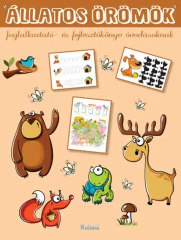 Pre deti a mládež - ostatné Állatos örömök - Foglalkoztató- és fejlesztőkönyv óvodásoknak