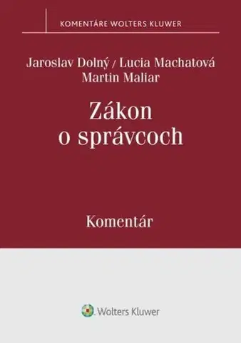 Právo - ostatné Zákon o správcoch - Komentár - Martin Maliar,Dolný,Lucia Machatová