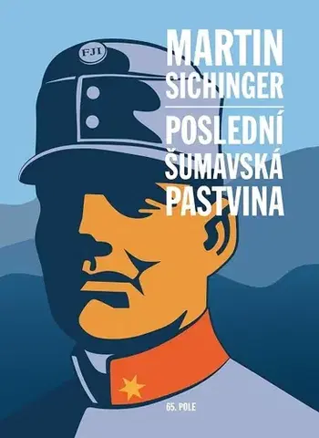 Historické romány Poslední šumavská pastvina - Martin Sichinger