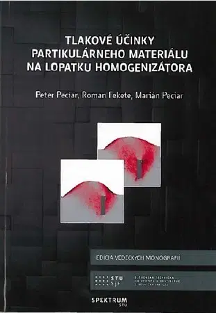 Pre vysoké školy Tlakové účinky partikulárneho materiálu na lopatku homogenizátora - Kolektív autorov