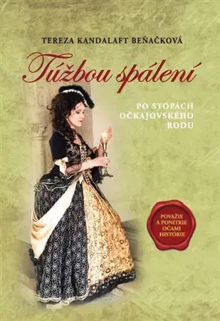 Historické romány Po stopách očkajovského rodu 2: Túžbou spálení - Tereza Kandalaft Beňačková