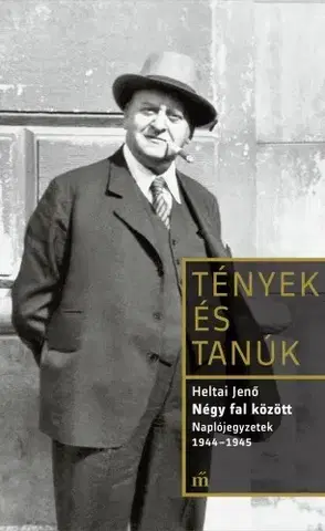 Literatúra Négy fal között. Naplótöredékek, 1944–1945 - Jenő Heltai