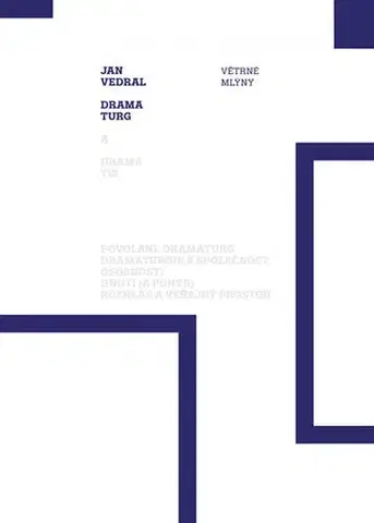 Divadlo - teória, história,... Dramaturg - Jan Vedral