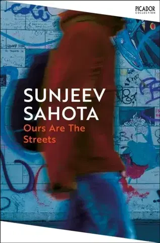 Beletria Ours are the Streets - Sunjeev Sahota
