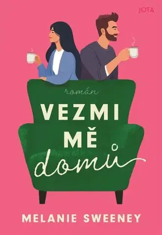 Romantická beletria Vezmi mě domů - Melanie Sweeney,Petra Floriánová