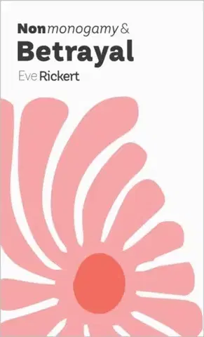 Motivačná literatúra Nonmonogamy and Betrayal - Eve Rickert