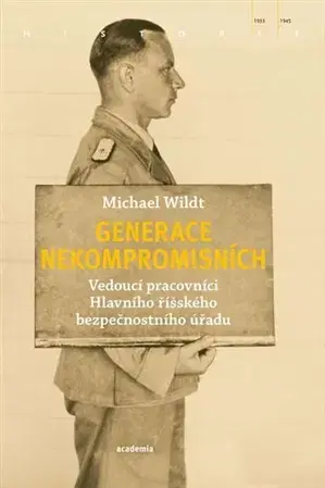 Druhá svetová vojna Generace nekompromisních - Michael Wildt,Vlastimil Drbal