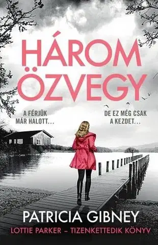 Detektívky, trilery, horory Három özvegy - Lottie Parker 12. - Patricia Gibney