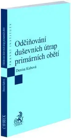 Právo ČR Odčiňování duševních útrap primárních obětí - Denisa Kubová