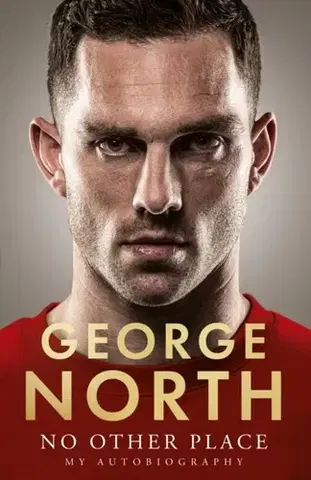 Biografie - Životopisy No Other Place - George North