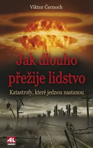 Odborná a populárno-náučná literatúra Jak dlouho přežije lidstvo - Viktor