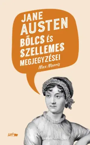 Citáty, výroky, aforizmy, príslovia, porekadlá Jane Austen bölcs és szellemes megjegyzései - Max Morris