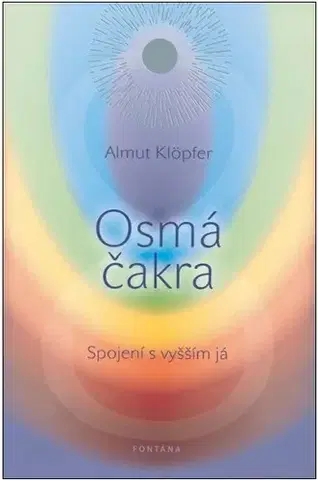 Aura, čakry, mandaly, kamene Osmá čakra - Almut Klöpfer
