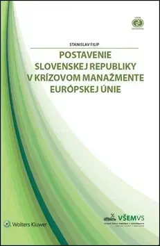 Manažment Postavenie Slovenskej republiky v krízovom manažmente Európskej únie - Stanislav Filip