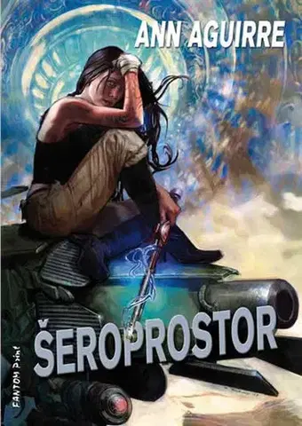 Sci-fi a fantasy Šeroprostor - Ann Aguirre