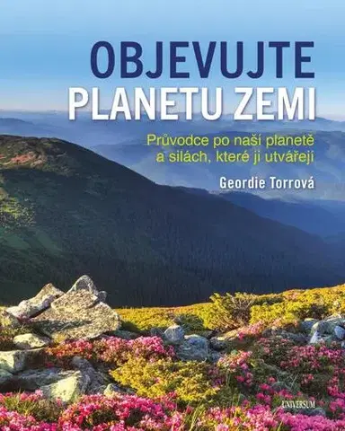 Obrazové publikácie Objevujte planetu Zemi - Geordie Torr