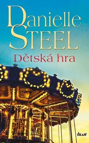 Romantická beletria Dětská hra - Danielle Steel